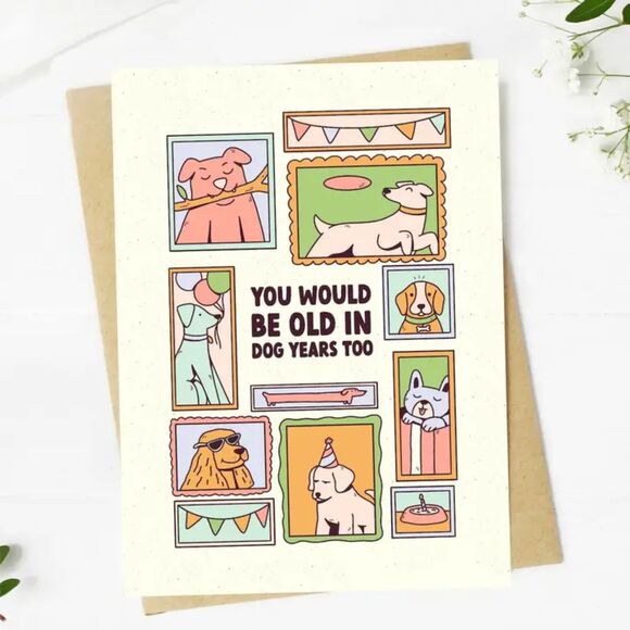 "You Would Be Old in Dog Years Too" Birthday Card - Picture 4 of 4